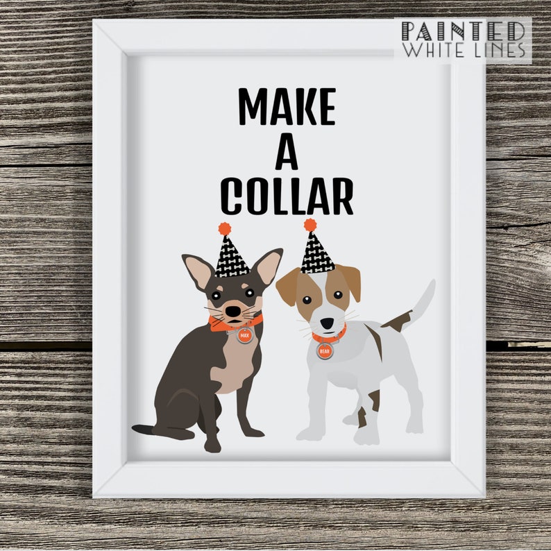 K&ouml;nnte beinhalten: Ein wei&szlig;er gerahmter Druck mit dem Text "MAKE A COLLAR" in Schwarz. Zwei Hunde mit Partyh&uuml;ten und Halsb&auml;ndern sind abgebildet. Der Hund links ist ein brauner und wei&szlig;er Chihuahua. Der Hund rechts ist ein wei&szlig;er und brauner Jack Russell Terrier.