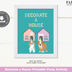 Printable Decorate a House Sign Puppy Party Games Puppy Birthday Decor Dog Birthday Decor Kids Birthday Girls Birthday Party Decoration PWL6
