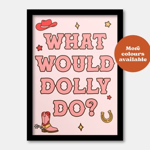What would Dolly do print, cowgirl art, birthday gift for girlfriend, for best friend, indie music art print, cowboy art, y2k, aesthetic