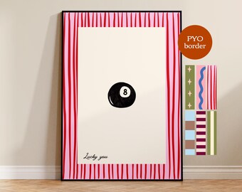 Magic 8 ball print, custom border, pick your own border, hand-drawn art, painted print, lucky you, trendy art, modern poster, UNFRAMED