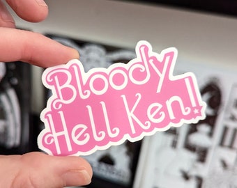 Bloody Hell Ken! Sticker