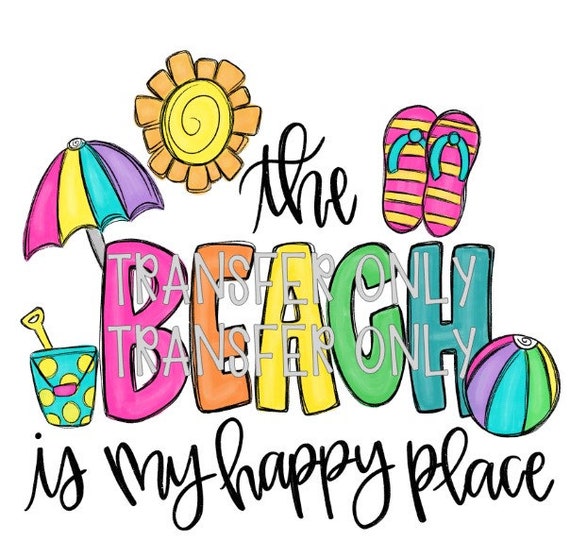 The Beach is My Happy Place Summer Transfer Sublimation Etsy