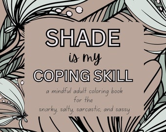 Schaduw is mijn coping-vaardigheid - kleurboek voor volwassenen voor de snarky, zoute, sarcastische en brutale - Instant Download afdrukbare PDF