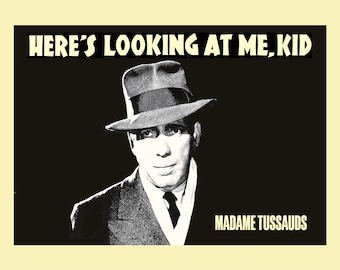 HUMPHREY BOGART Madame Tussauds poster