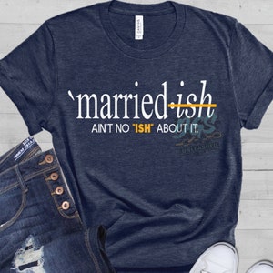 Married-ish: Ain't No Ish about it, Married, Couples SVG, dxf, eps, png Cricut-Silhouette, Instant Digital Download