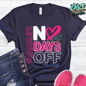 No Days Off #Mama Life, Moms, Mom life SVG, dxf, eps, png-Instant Digital Download