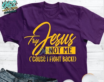 Try Jesus, Not Me SVG, dxf, eps, png-Instant Digital Download