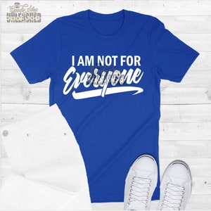 I Am Not for Everyone SVG-DXF-PNG-eps Digital Design File-Silhouette Files-Cricut Files-Tee Shirt Design