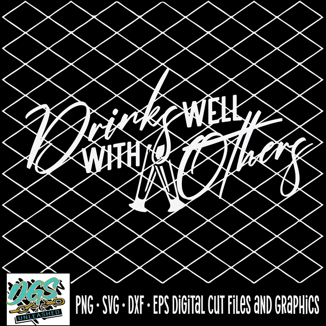 Drinks Well With Others SVG Png Eps and Dxf - Etsy