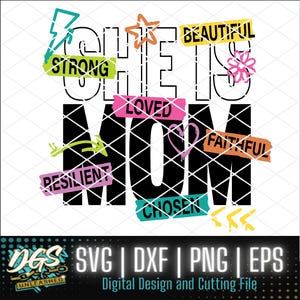 May include: Black and white graphic design with the text "She is Mom" in bold letters. The text is surrounded by colorful, torn paper strips with words like "Strong", "Loved", "Beautiful", "Faithful", "Resilient", and "Chosen".