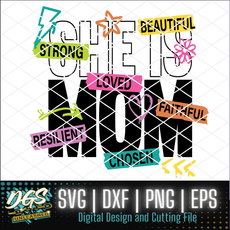 May include: Black and white graphic design with the text "She is Mom" in bold letters. The text is surrounded by colorful, torn paper strips with words like "Strong", "Loved", "Beautiful", "Faithful", "Resilient", and "Chosen".