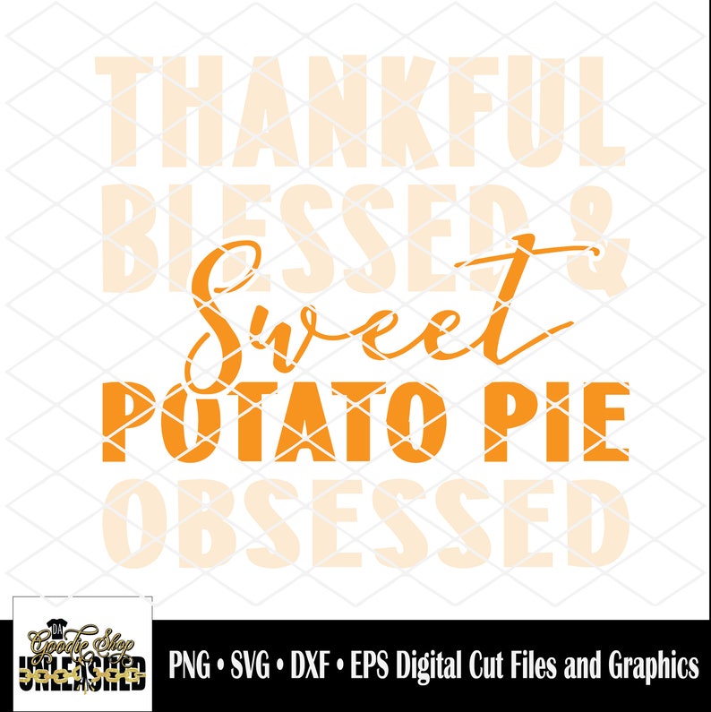 Download Thankful Blessed and Sweet Potato Pie Obsessed SVG eps | Etsy