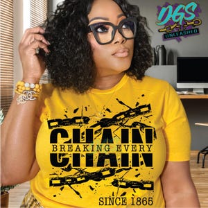 May include: A yellow t-shirt with the words "CHAIN BREAKING EVERY CHAIN SINCE 1865" in black, and a broken chain graphic. The image also shows the text "DGS UNLEASHED" in the top right corner.