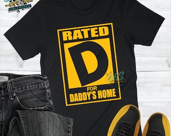Rated D for Daddy's Home, Fathers Day, Dad SVG, dxf, eps, png- Instant Digital Download