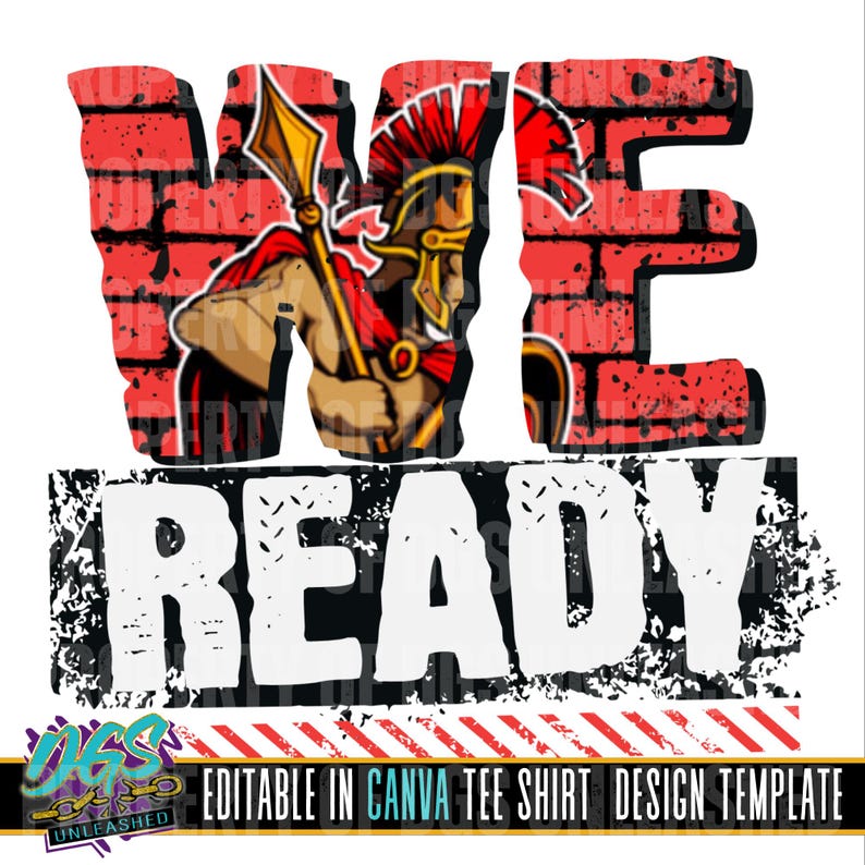 May include: A graphic design featuring a Roman soldier with a spear, set against a red brick wall background. The word "WE" is in red brick letters, and "READY" is in white letters on a black textured banner. The design includes the text "EDITABLE IN CANVA TEE SHIRT DESIGN TEMPLATE".