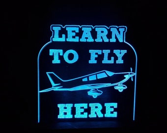 Low Wing - Learn to Fly Here LED light lamp/sign - Neon-like - Free shipping - Made in USA.