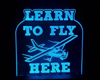 High Wing - Learn to Fly Here LED light lamp/sign - Neon-like - Free shipping - Made in USA.