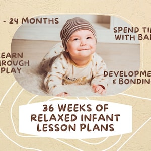 36 Weeks of Relaxed Infant Lesson Plans | Baby & Toddler Curriculum 0–24 Months | Learn Through Play | Printable PDF Activities