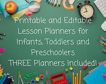 Printable & Editable Lesson Planners for Infants, Toddlers and Preschoolers - 3 Planners!