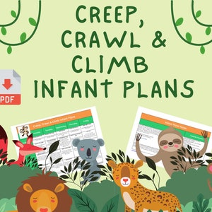 May include: A printable PDF download for infant plans titled "Creep, Crawl & Climb Infant Plans". The document features a weekly schedule with activities for infants. The cover image features a jungle theme with a fox, lion, koala, cheetah, sloth, and monkey.