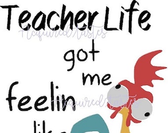 Teacher Life Got Me Feeling Like Hei Hei Digital Download SVG PNG Cut File