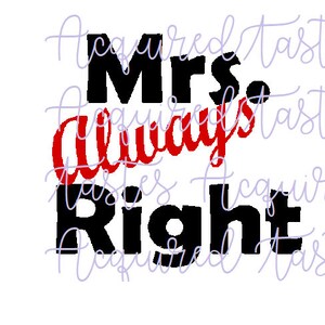 Mr Right and Mrs Always Right SVG Digital Download