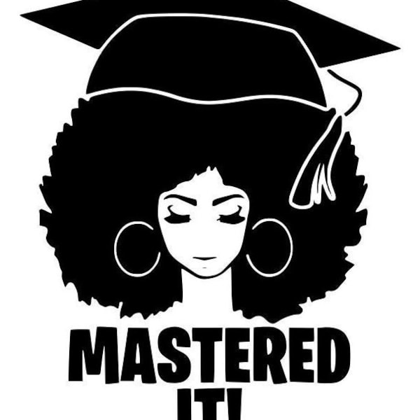 Mastered It- Digital Download SVG and PNG files. Both Male and Female