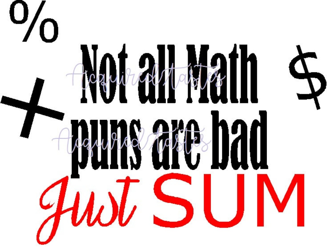 Not All Math Puns Are Bad SVG, PNG, Digital Download Cut File Cricut ...