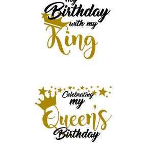 Celebrating My Birthday With My Queen / King SVG and PNG Files - Etsy