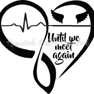 May include: Black graphic design featuring a heart shape with a heartbeat line, angel wings, and the text "Until we meet again." The design is suitable for memorial products or sympathy gifts.