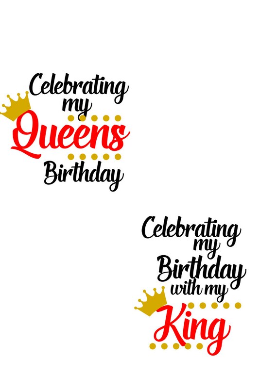 Download Celebrating My Birthday With My Queen King Svg And Png Files Etsy
