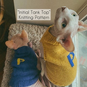 Pattern, Sphynx Cat Knitted Tank Top, PDF and Video Instructions, Cats and Small Dogs Initial Sweater Pattern