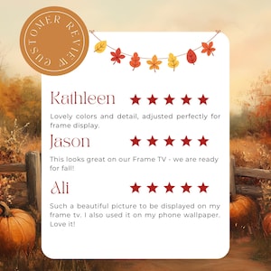 May include: Customer reviews for a digital painting of an autumn scene with pumpkins and a wooden fence. The reviews are positive, with five stars given by Kathleen, Jason, and Ali. The text reads: "Lovely colors and detail, adjusted perfectly for frame display." "This looks great on our Frame TV - we are ready for fall!" "Such a beautiful picture to be displayed on my frame tv. I also used it on my phone wallpaper. Love it!"