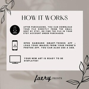 May include: A white background with black text explaining how to download and use a digital art file. The text says "HOW IT WORKS" and includes instructions for downloading the file from Etsy, opening the Samsung SmartThings app, and loading images from your phone's photos app. The text also says "YOUR NEW ART IS READY TO BE DISPLAYED!" and is followed by the text "faery PRINTS".