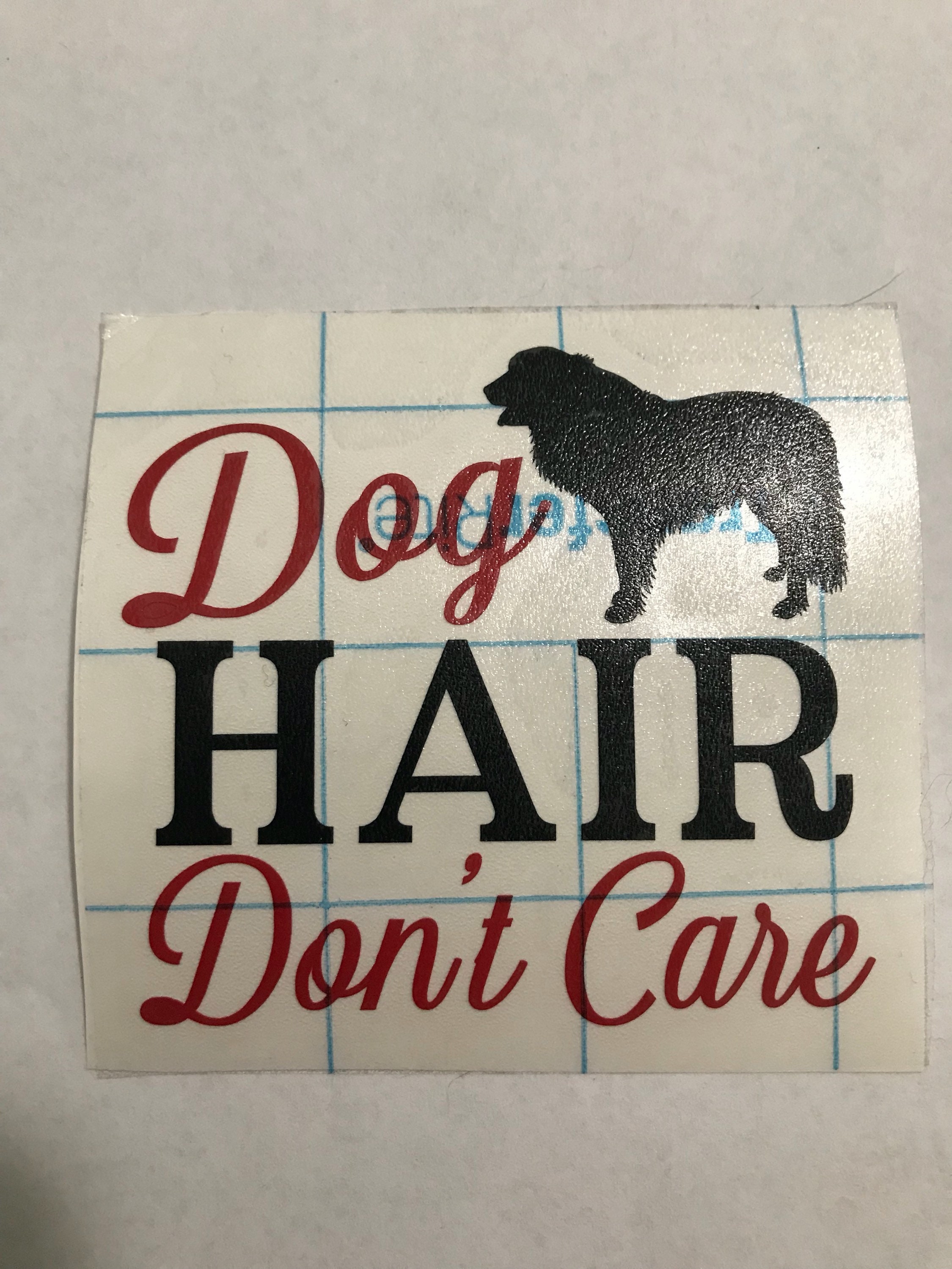 Dog Hair Don't Care Decal Dog Decal Dog Fur Dog Hair Etsy
