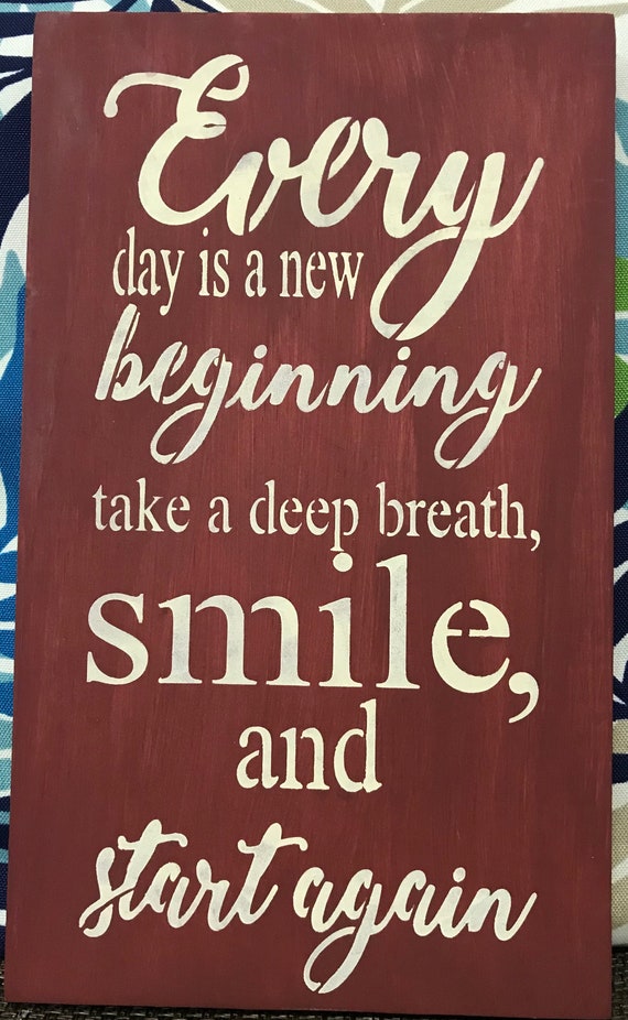 Every Day Is A New Beginning Take A Deep Breath Smile And Etsy
