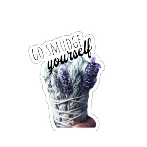 Kiss-Cut Stickers Go Smudge Yourself