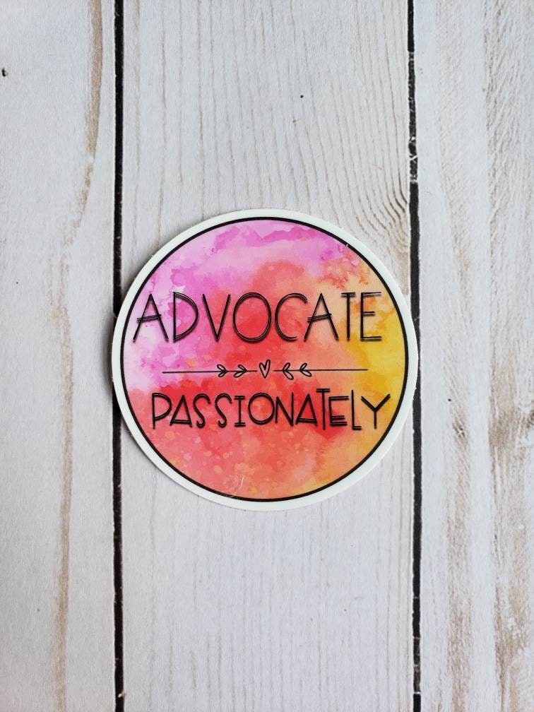 Advocate Passionately Vinyl Sticker Etsy