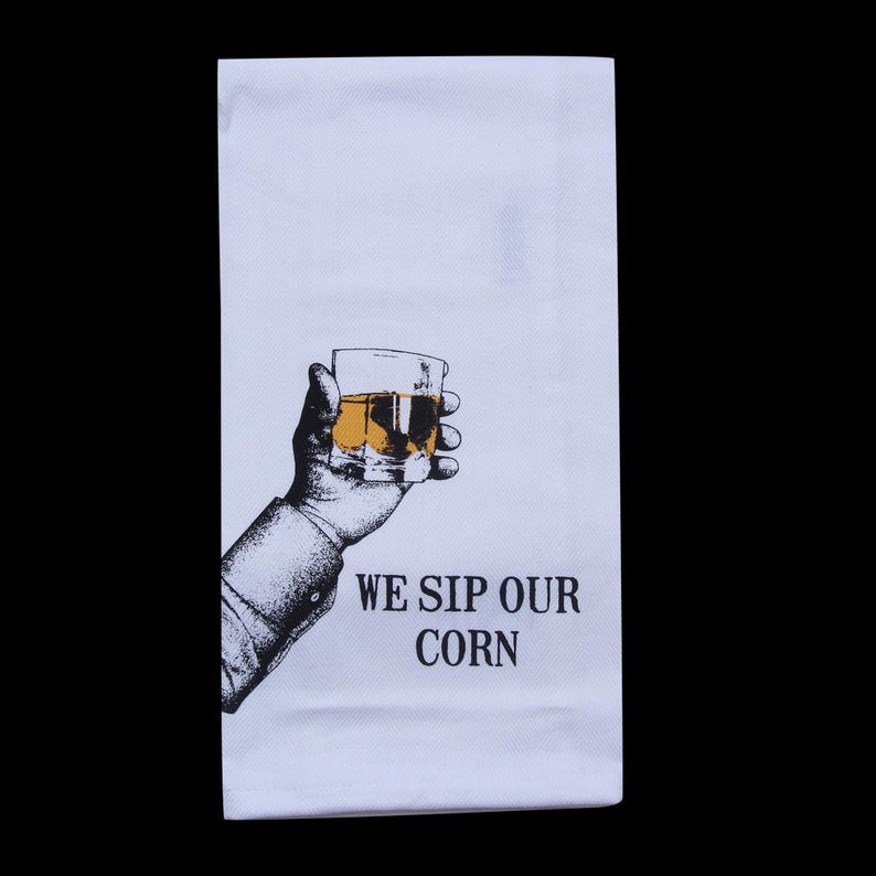 Barrel Down South We Sip Our Corn Tea Towel - Thumbnail 2