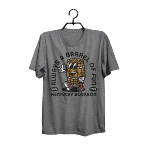 Kentucky Bourbon A Barrel Of Fun Shirt - Whiskey Gifts - Gift Ideas - Funny Shirts - Whiskey Lovers - Bourbon Gift - Bourbon Collectors