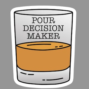 Sticker gietbeslissing bourbon whisky - sticker welkomstgroet - Bourbon - Kentucky Bourbon - grappige stickers - cadeau-ideeën - leuke cadeaus