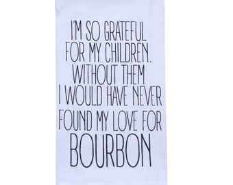Bourbon Tea Towel - Alcohol Gift - Bourbon Gifts - Funny Tea Towel - Bourbon Bar Gift - Tea Towel - Kentucky Tea Towel - Kentucky Bourbon