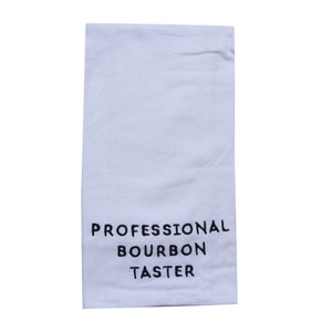 Professional Bourbon Taster Tea Towel - Alcohol Gift - Bourbon Gifts - Bourbon Trail - Whiskey Lover - Gift Ideas - Bar Decor - Home Gifts
