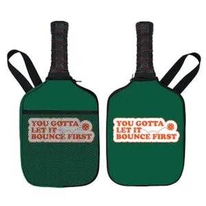 You Gotta Let it Bounce First Pickleball Paddle Cover - Paddle Cover - Pickle Ball - Pickleball Gift - Gifts For Pickleball - Gift Ideas