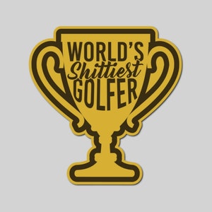 Adesivo Golf World's Shittiest Golfer - Adesivi divertenti per mariti - Idee regalo - Adesivi per fidanzati - Adesivi di auguri - Decalcomania - Regali di golf