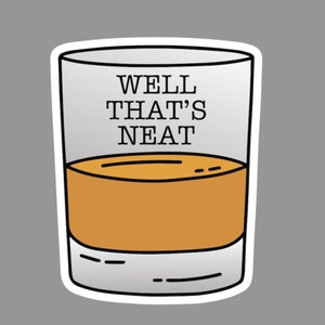 Well That's Neat Bourbon Whisky Sticker - Kentucky Bourbon - Cadeau-ideeën - Wensstickers - Bourbon Whisky - Bourbon Stickers - Stickers