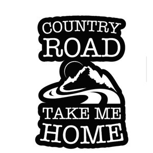 Sticker Take Me Home Country Road - sticker wenskaart vriendje - leuke cadeaus - West Virginia - whisky - alcohol - cadeau-ideeën - barstickers