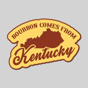 Sticker Bourbon Comes From Kentucky - Wenssticker - Bourbon - Kentucky Bourbon - Whiskysticker - Autosticker - Koelere stickers