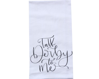 Derby Talk Derby To Me Tea Towel - Horse Gifts- Derby Party Favor- 2024 Derby Gift - Horse - Equestrian - Gift Ideas - Derby Decor