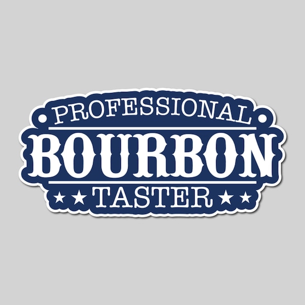 Professional Bourbon Taster Sticker - Welcome Sticker - Bourbon Gifts - Kentucky Bourbon - Whiskey Sticker - Greetings -  Welcome Gift